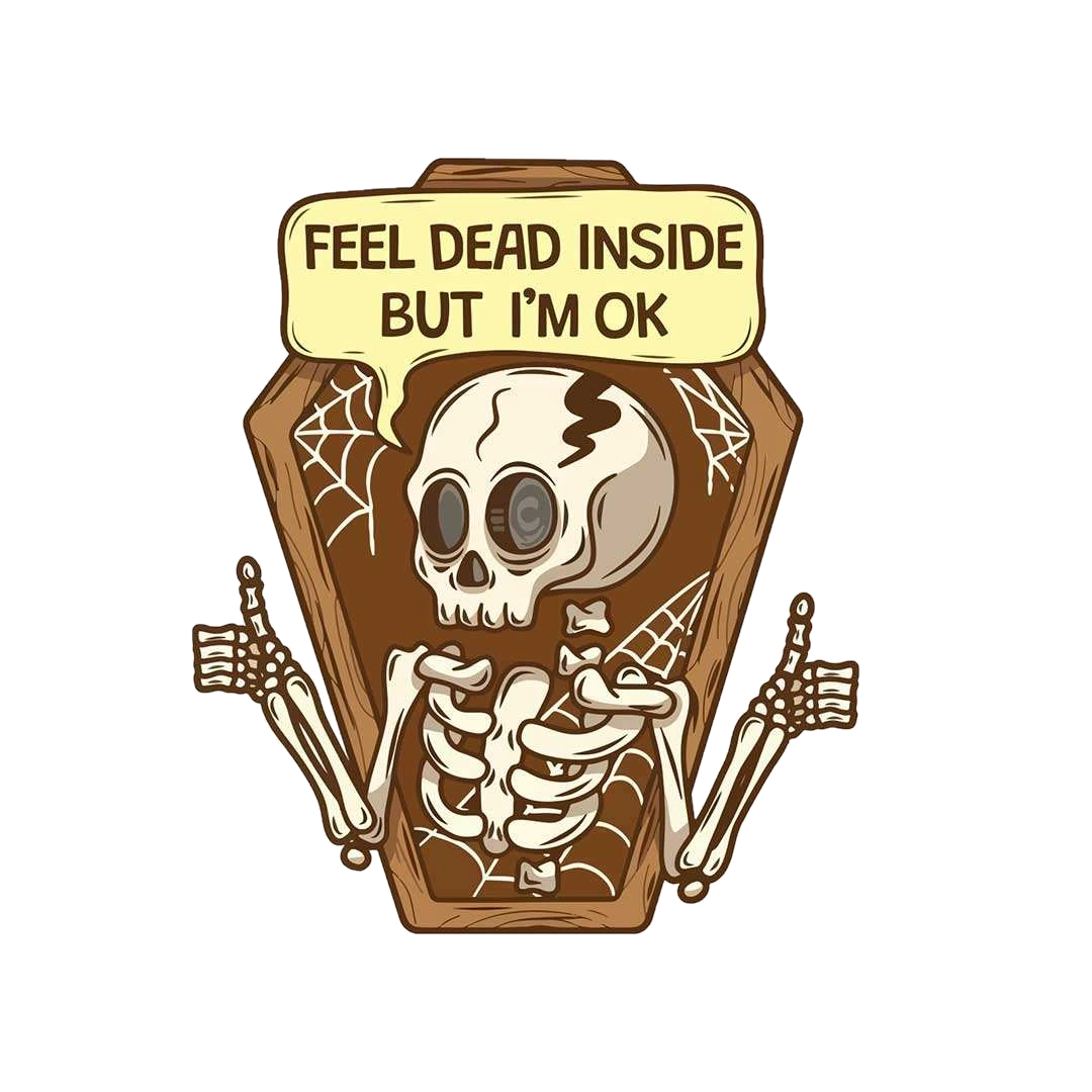 Feel Dead Inside But I'M Ok Sticker